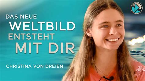 Das Neue Weltbild Entsteht Mit Dir Christina Von Dreien Film