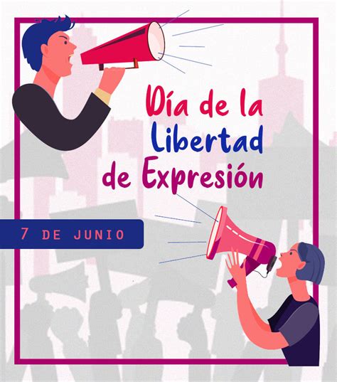 7 De Junio Día De La Libertad De Expresión Imer