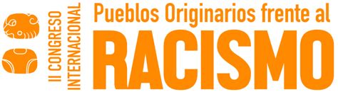 II Congreso Internacional Pueblos Originarios Frente Al Racismo 500