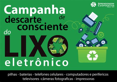 Campanha De Descarte Consciente De Lixo Eletrônico Ufc Campus Quixadá