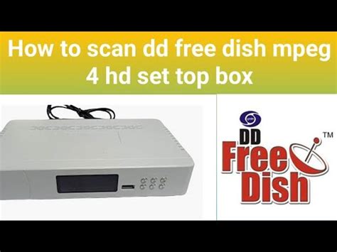 How To Scan DD Free Dish Mpeg 4 HD Set Top Box YouTube