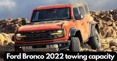 What Is The 2022 Ford Bronco Towing Capacity Toughest SUV