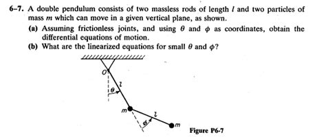 Solved 6 7 A Double Pendulum Consists Of Two Massless Rods Chegg