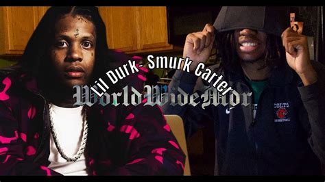 Is Smurk Washed Lil Durk Smurk Carter Reaction Video Mdr