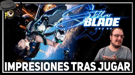 Stellar Blade Es Una Locura Mis Impresiones Tras Jugar Youtube