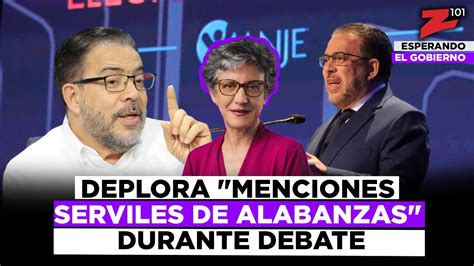 Deplora Menciones Serviles De Alabanzas Durante Debate YouTube