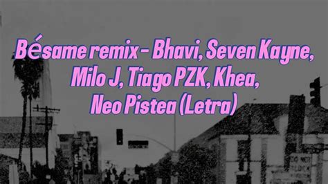 B Same Remix Bhavi Seven Kayne Milo J Tiago Pzk Khea Neo Pistea