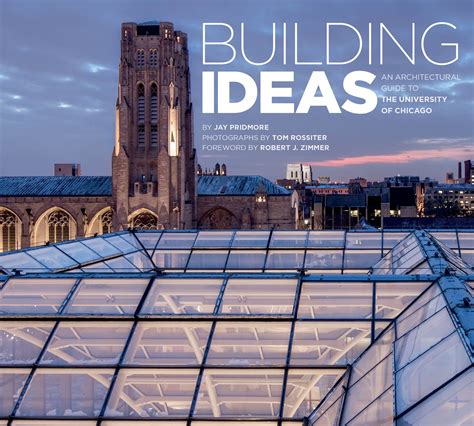 Building Ideas: An Architectural Guide to the University of Chicago ...