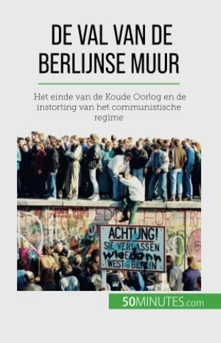 De Val Van De Berlijnse Muur Het Einde Van De Koude Oorlog En De