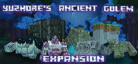 Yuzhore Ancient Golem Expansion Minecraft Addon