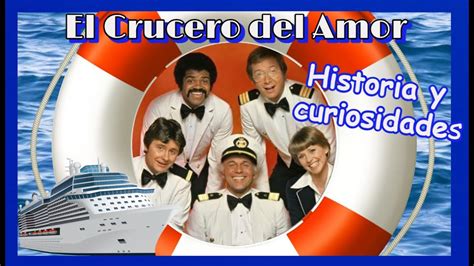 El Crucero Del Amor HISTORIA Y CURIOSIDADES The Love Boat YouTube