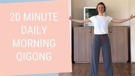 Minute Qigong Morning Routine Daily Qigong Exercises To Start The