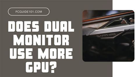 Does Dual Monitor Use More GPU? - PC Guide 101