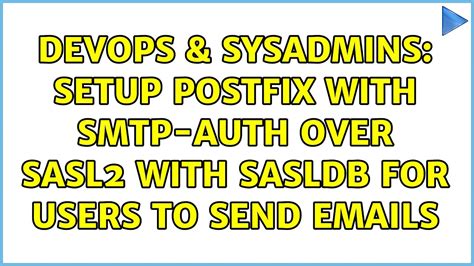 Devops Sysadmins Setup Postfix With Smtp Auth Over Sasl With Sasldb