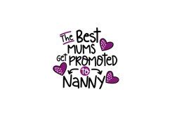 The Best Mums Are Promoted To Nanny Svg Cut File