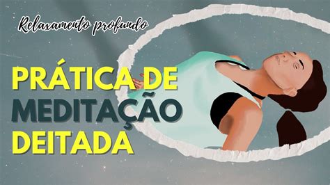 MEDITAÇÃO DEITADA PARA RELAXAMENTO PROFUNDO YouTube