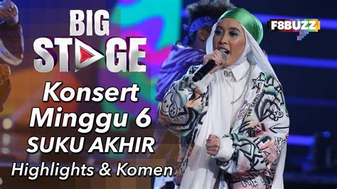 Big Stage Konsert Suku Akhir Highlights Persembahan Komen