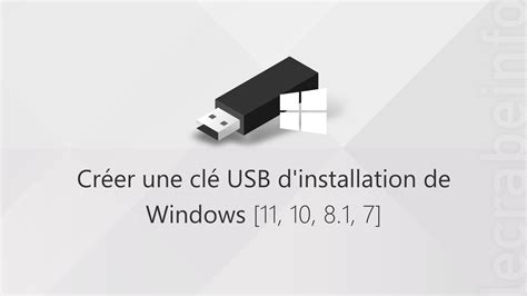 Créer une clé USB dinstallation de Windows 11 10 8 1 7 Le Crabe