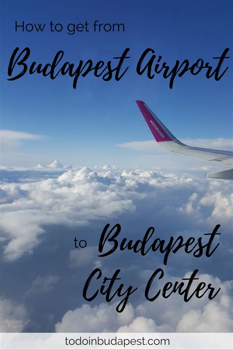 How To Get From Budapest Airport To Budapest City Center To Do In