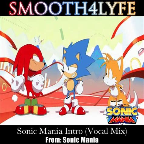 Stream Sonic Mania Intro (Vocal Remix)(Sonic Mania) by Smooth4Lyfe | Listen online for free on ...