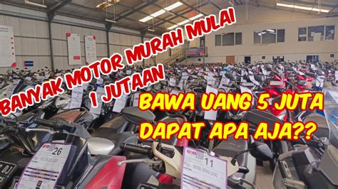 Yang Cari Motor Murah Dana Jutaan Sini Kumpul Kira Dapat Apa Aja