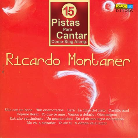 15 Pistas Para Cantar Como Sing Along Ricardo Montaner By Orquesta