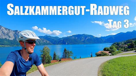 Salzkammergut Radweg Tag Traunsee Attersee Bad Ischl