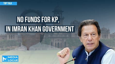 Imran Khan Refused Funds To Kp In Previous Govt Top Talk Youtube