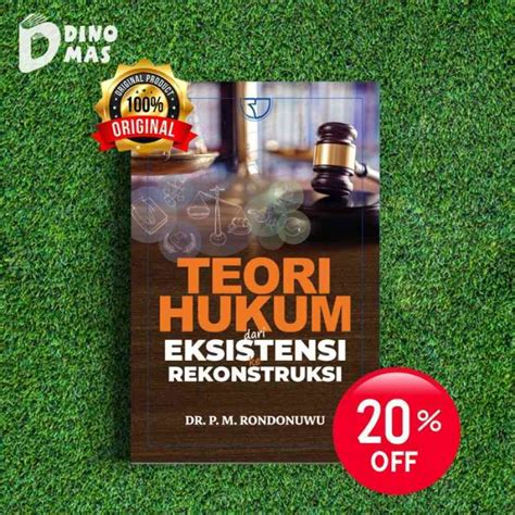 Jual Teori Hukum Dri Eksistensi Ke Rekonstruksi Rondonuwu