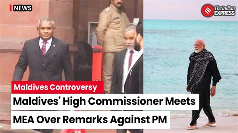 Maldives Controversy Maldives High Commissioner Meets MEA After PM