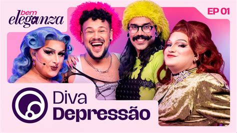 BEM ELEGANZA Diva Depressão Edu e Fih contam os MAIORES MICOS e