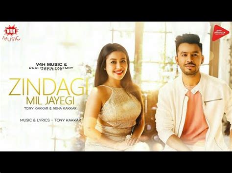 Zindagi Mil Jayegi Official Video Tony Kakkar Neha Kakkar