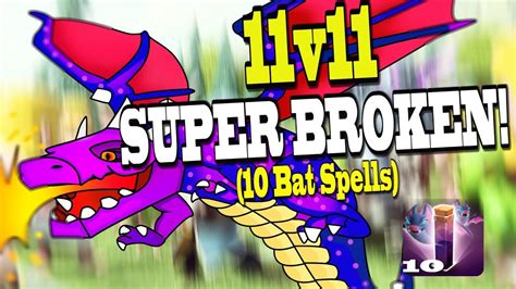 SUPER BROKEN 10 Bat Spells 1 Dragon 11v11 FRESH 3 Star Clash Of