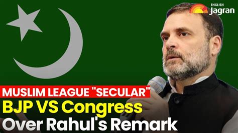 Controversy Over Rahul Gandhi Calling Muslim League A Secular Party