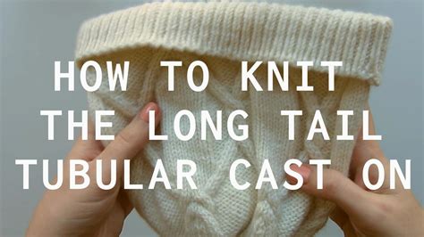 Stretchy Cast On How To Knit The Long Tail Tubular Cast On Sister