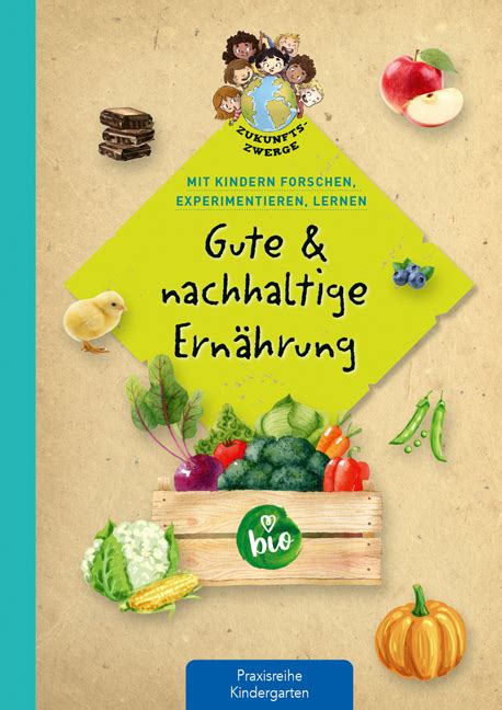 Gute nachhaltige Ernährung Zukunftszwerge Kaufmann Verlag