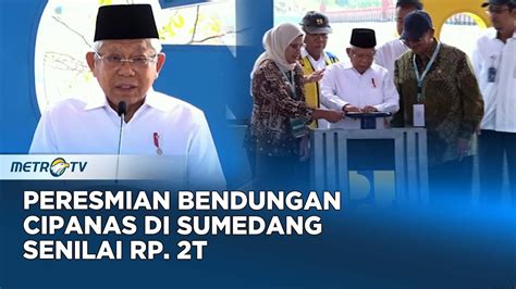 Wapres Ma Ruf Amin Resmikan Bendungan Cipanas Senilai 2 Triliun Rupiah