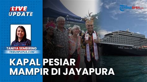 Kapal Pesiar Mv Noordam Bersandar Di Pelabuhan Laut Jayapura Bawa 2