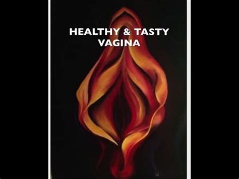 How To Have A Healthy And Tasty Vagina Is Your Vagina Tasty Taste Smell Yourself Today