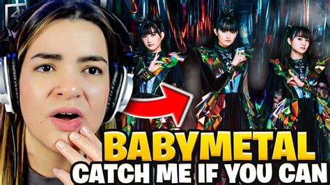 First Time Hearing Babymetal Catch Me If You Can Youtube