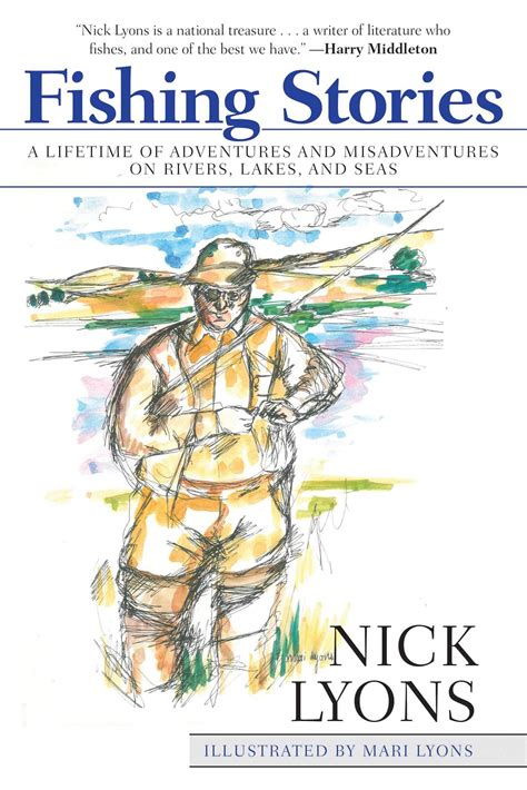Fishing Stories: a Lifetime of Adventures and Misadventures on Rivers
