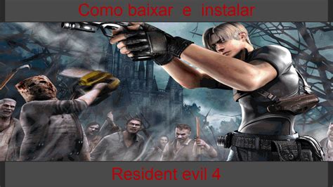 Como Baixar E Instalar Resident Evil 4 Atualizado 2016 YouTube