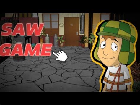 Chaves Saw Game - O CHAVES PRECISAVA DA MINHA AJUDA(SAW GAME ~primeira parte de Saw game ...