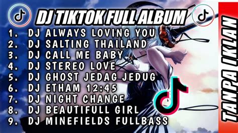 DJ TIKTOK FULL ALBUM DJ ALWAYS LOVING YOU X SALTING JEDAG JEDUG