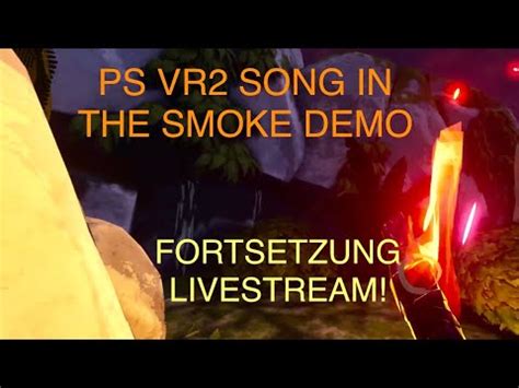 PS VR2 SONG IN THE SMOKE REKINDLED Fortsetzung DEMO FULL HD 60FPS