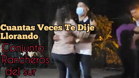 Cuantas Veces Conjunto Los Rancheros Del Sur YouTube