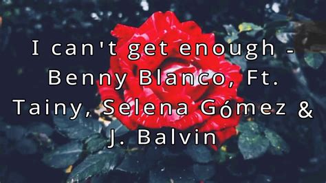 I Can T Get Enough Benny Blanco Ft Tainy Selena G Mez J Balvin