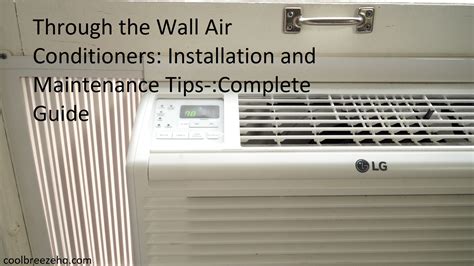 Through the Wall Air Conditioners: Installation and Maintenance Tips ...