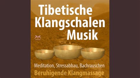 Tibetische Klangschalen Musik beruhigende Klänge für Meditation