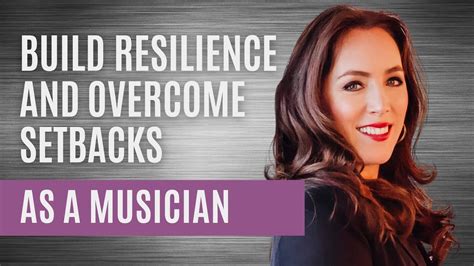 A Musicians Guide To Building Resilience And Overcoming Setbacks Youtube